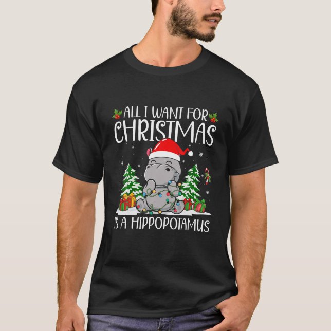 T-shirt Tout ce que je veux pour Noël est un Hippopotame d (Devant)