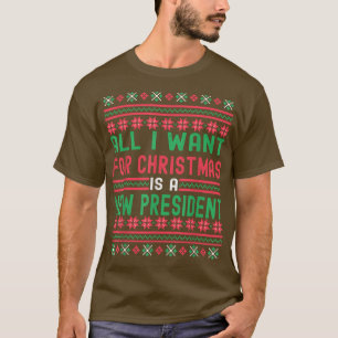 T-shirt Tout Ce Que Je Veux Pour Noël Est Un Nouveau Prési