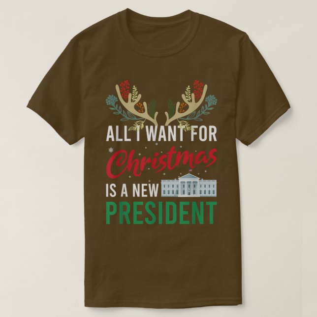 T-shirt Tout Ce Que Je Veux Pour Noël Est Un Nouveau Prési (Design devant)