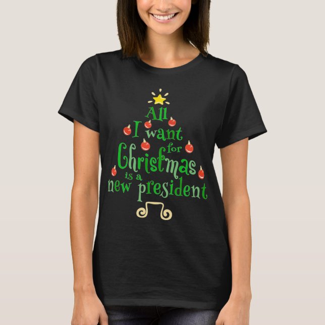 T-shirt Tout Ce Que Je Veux Pour Noël Est Un Nouveau Prési (Devant)