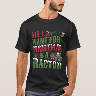 T-shirt Tout Ce Que Je Veux Pour Noël Est Un Tracteur - Ag