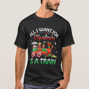 T-shirt Tout Ce Que Je Veux Pour Noël Est Un Train De Noël