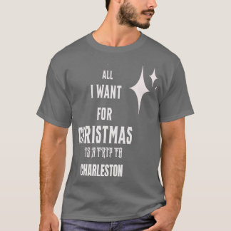 T-shirt Tout ce que je veux pour Noël est un voyage à Char
