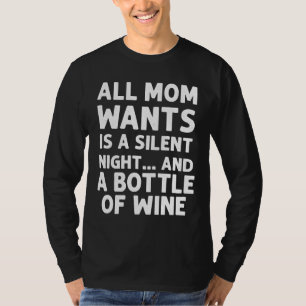 T-shirt Tout Ce Que Maman Veut Est Une Nuit Silencieuse Et