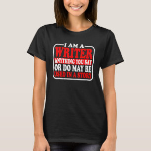 T-shirt Tout Ce Que Vous Dites Ou Faites Peut Être Utilisé