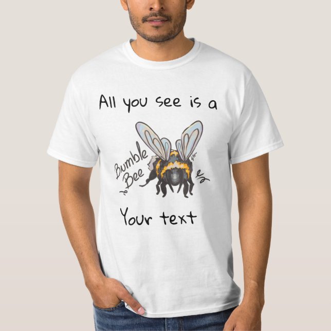 T-shirt Tout ce que vous voyez, Bumble Bee  (Devant)