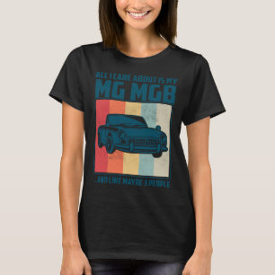 T-shirt Tout ce qui m'importe est ma Pontiac Gto et comme 