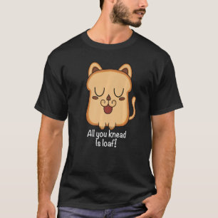 T-shirt tout ce qu'il vous faut est un pain pour Toast pou