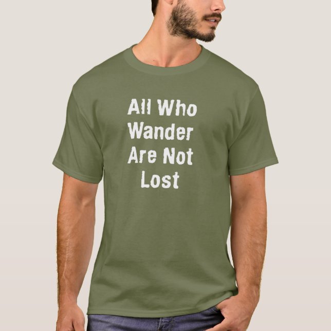 T-shirt Tout cet Wander ne sont pas perdus (Devant)