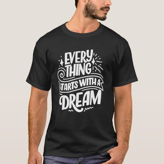 T-shirt Tout commence avec un rêve (Devant)