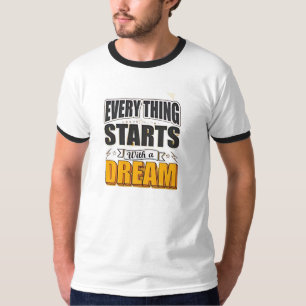T-shirt Tout commence par un rêve