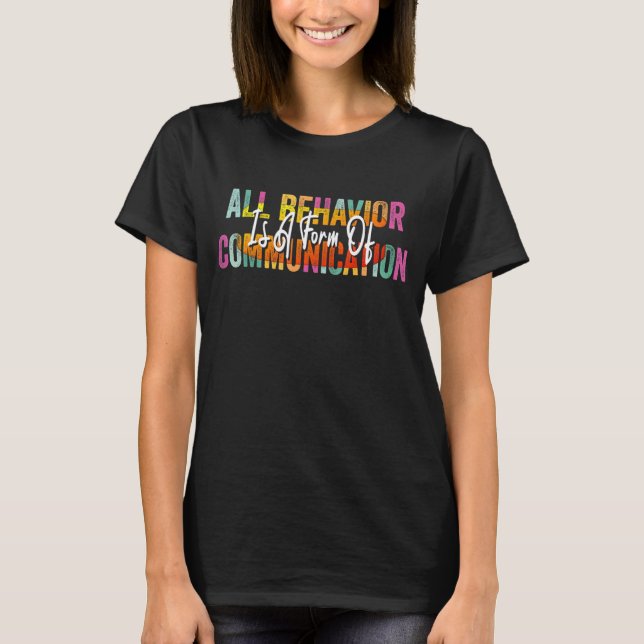 T-shirt Tout Comportement Est Une Forme De Communication 1 (Devant)