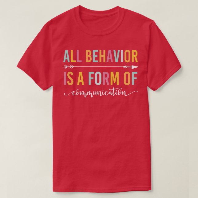 T-shirt Tout Comportement Est Une Forme De Communication A (Design devant)