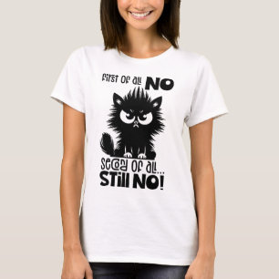 T-shirt Tout d'abord, aucun cadeau pour amateur de chat dr