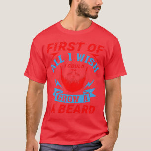 T-shirt Tout d'abord, j'aimerais pouvoir faire pousser une