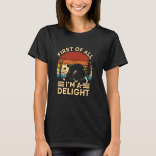T-shirt Tout d'abord, je suis un délice amusant Pos Opossu