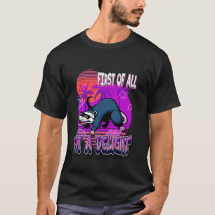 T-shirt Tout d'abord, je suis un délice Sarcastique Angry