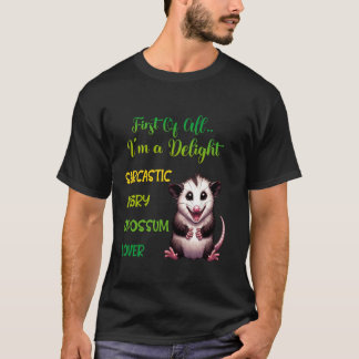 T-shirt Tout d'abord, je suis un délice Sarcastique Angry 