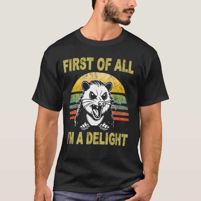 T-shirt Tout d'abord, je suis un délice Sarcastique Angry  (Devant)