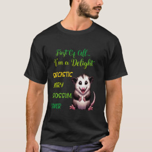 T-shirt Tout d'abord, je suis un délice Sarcastique Angry