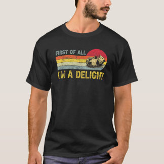 T-shirt Tout d'abord, je suis un plaisir amusant Possum Sa