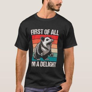 T-shirt Tout d'abord je suis un plaisir amusant Possum Sar