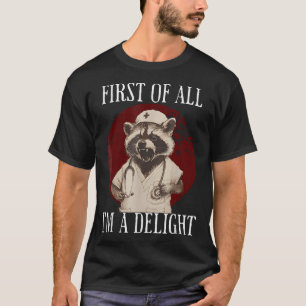 T-shirt Tout D'Abord, Je Suis Un Raccoon Délicieux Raccoon