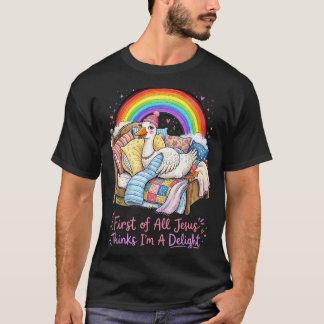 T-shirt Tout d'abord Jésus pense que je suis une oie drôle