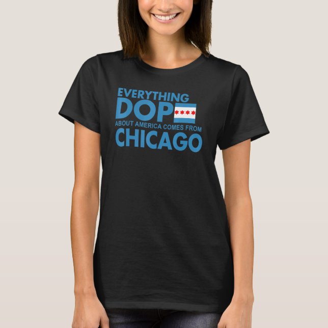 T-shirt Tout Dop Sur L'Amérique Vient De Chicago (Devant)