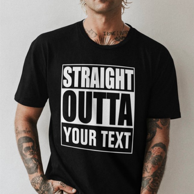 T-shirt Tout Droit Personnalisé Par Vous (Straight Outta Personalized By You T-Shirt from Ricaso. Add your own text to personalized t-shirt)