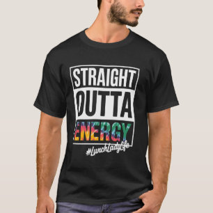 T-shirt Tout droit sorti du déjeuner énergétique drôle de