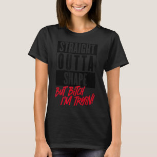 T-shirt Tout droit sorti du moulage mais j'essaie salle de