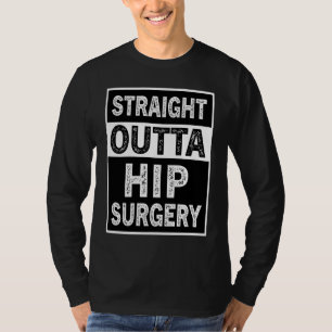T-shirt Tout droit sorti du remplacement de luxation de ch