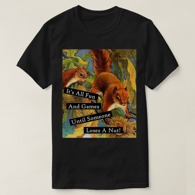 T-shirt Tout est amusant et jeux jusqu'à ce que quelqu'un  (Design devant)