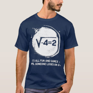 T-shirt Tout est amusant et jeux jusqu'à ce que quelqu'un