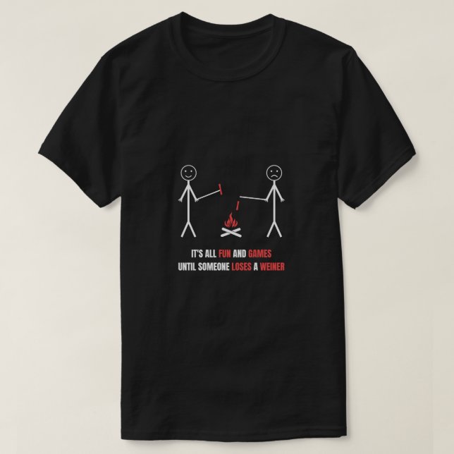 T-shirt Tout est amusant et jeux jusqu'à ce que quelqu'un  (Design devant)