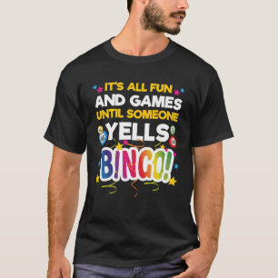 T-shirt Tout est amusant et Jeux jusqu'à ce que quelqu'un 