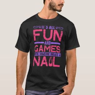 T-shirt Tout est amusant et jeux jusqu'à ce que quelqu'un