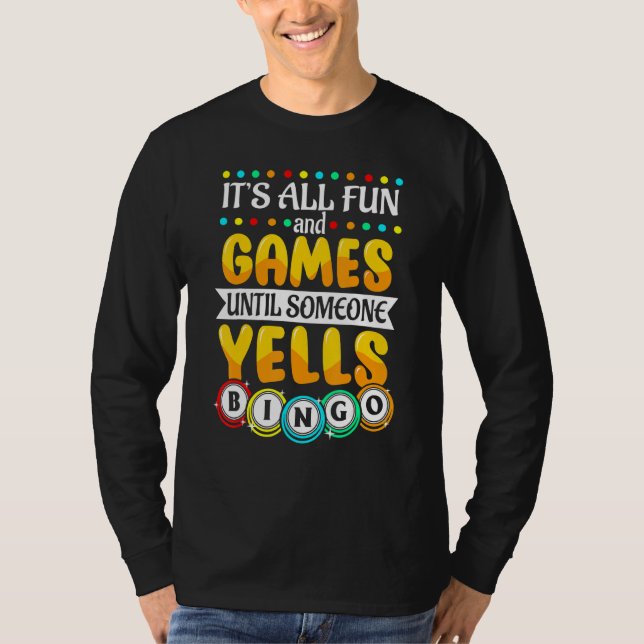 T-shirt Tout Est Amusant Et Jeux Jusqu'À Ce Que Quelqu'Un  (Devant)