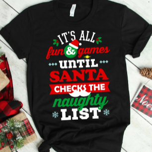 T-shirt Tout est Amusant Jusqu'à Ce Que Le Père Noël Vérif