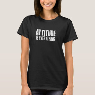 T-shirt TOUT EST ATTITUDE Confident Fierce Bold Swagg
