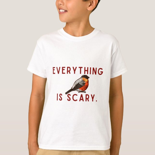 T-shirt Tout est effrayant petit oiseau courageux (Devant)