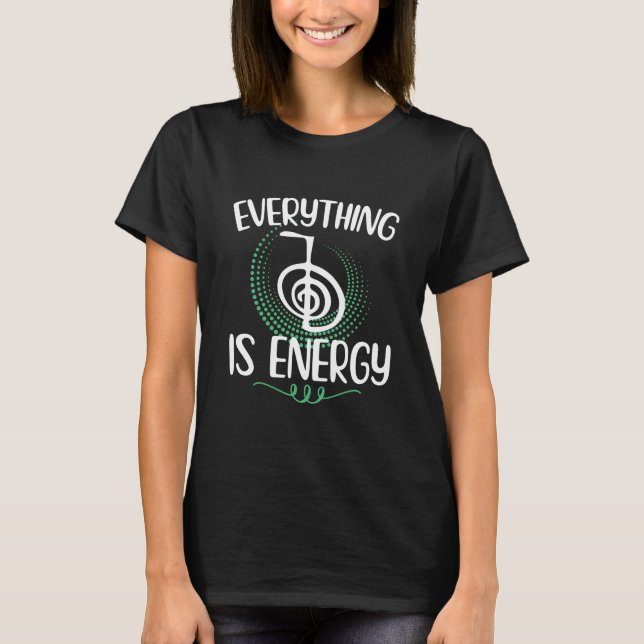 T-shirt Tout est énergie | Idées cadeaux Reiki Master (Devant)