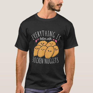 T-shirt Tout est meilleur avec des nuggets de poulet Nuggi