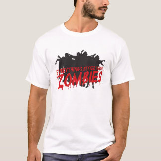 T-shirt Tout est meilleur avec des zombis