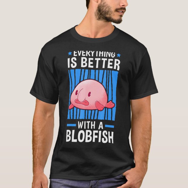 T-shirt Tout Est Mieux Avec Blobfish Mème Mème Mort Belle  (Devant)