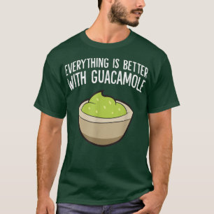 T-shirt Tout est mieux avec Guacamole