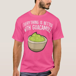 T-shirt Tout est mieux avec Guacamole