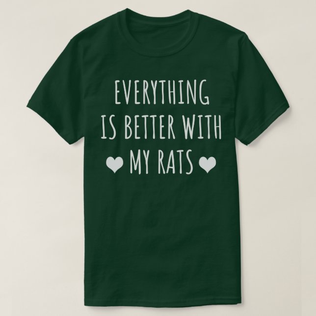 T-shirt Tout est mieux avec mes rats (Design devant)