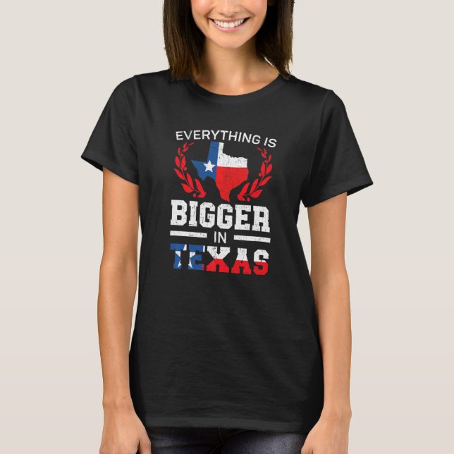 T-shirt Tout Est Plus Gros Au Texas Texans America Unite (Devant)